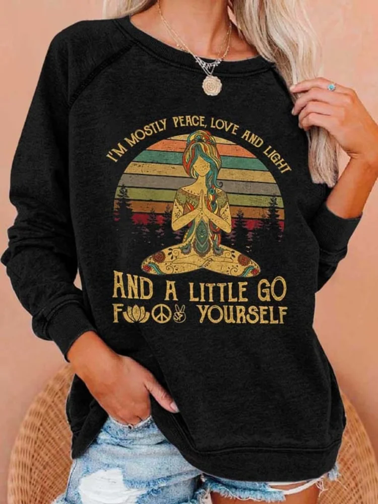 I'm Mostly Peace Love And Light Print Sweatshirt