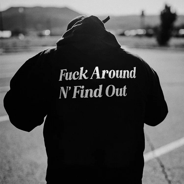Fxxk Around And Find Out Hoodie