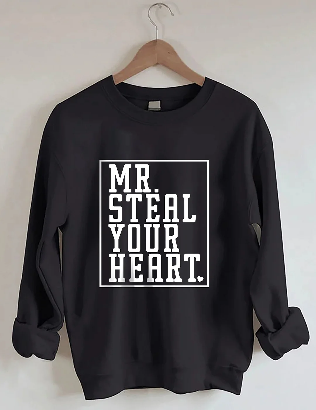 Mr Steal Your Heart Valentine's Day Sweatshirt