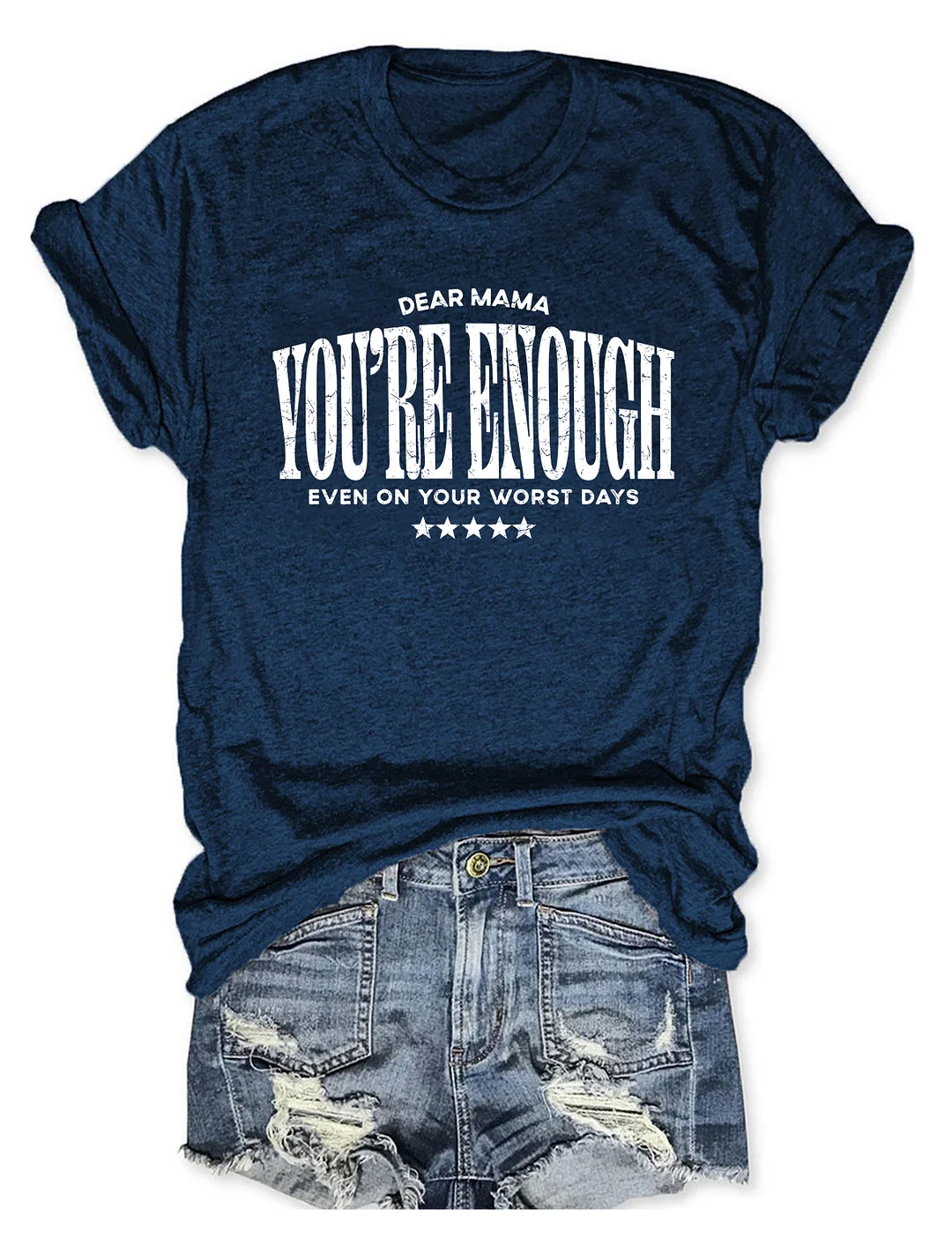 Dear Mama You're Enough T-shirt