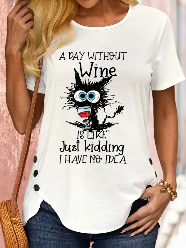 Women's A day without wine Funny alcohol Casual Letters Crew Neck T-Shirt socialshop