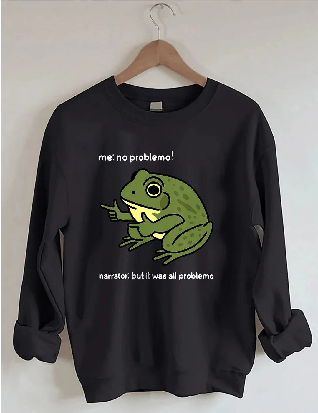 Funny Frog Me No Problemo Sweatshirt