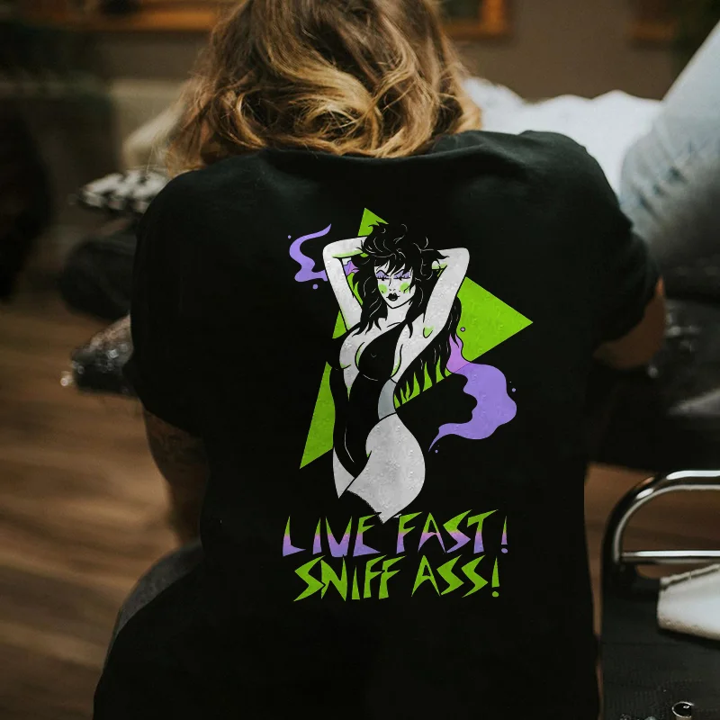 Live Fast! Sniff Ass! Printed Women's T-shirt -  