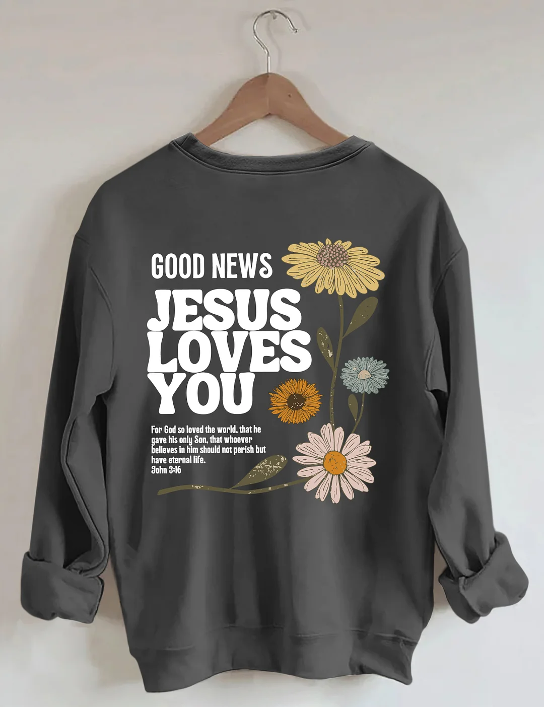Good News Jesus Loves You Sweatshirt