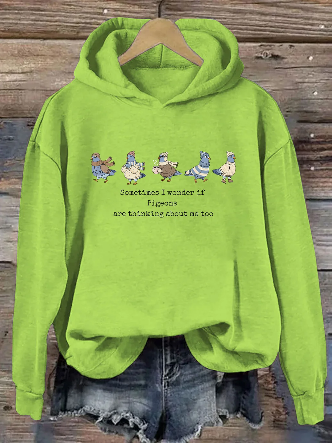Sometimes I Wonder If Pigeons Are Thinking About Me Too Hoodie