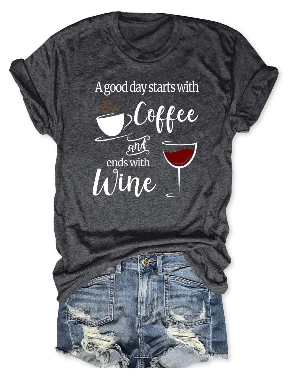 A Good Day Starts with Coffee And Ends With Wine T-Shirt