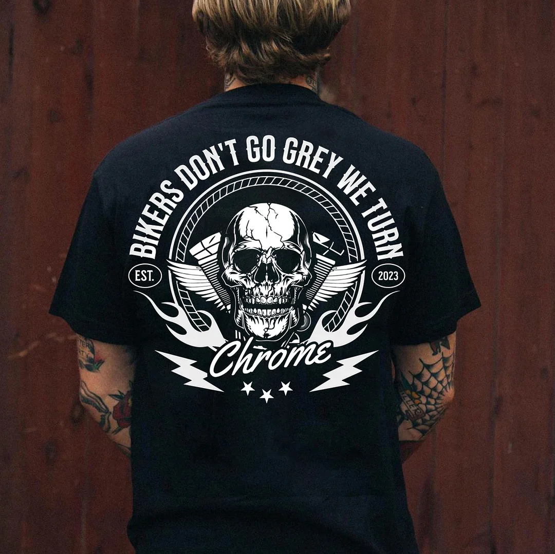 BIKERS DON'T GO GREY WE TURN CHROME Skull Engine Print Men's T-shirt