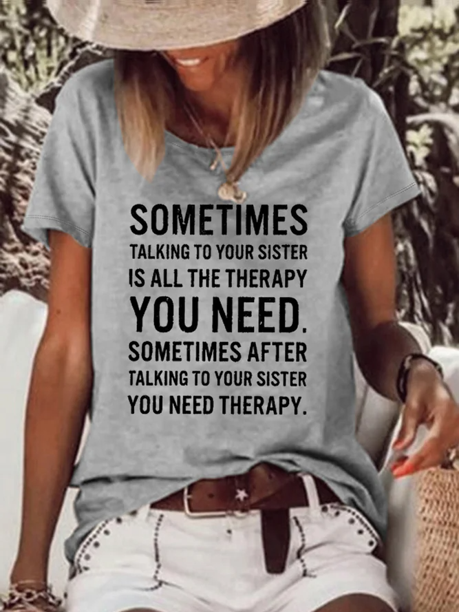 Sometimes After Talking To Your Sister You Need Therapy Print Women's T-shirt