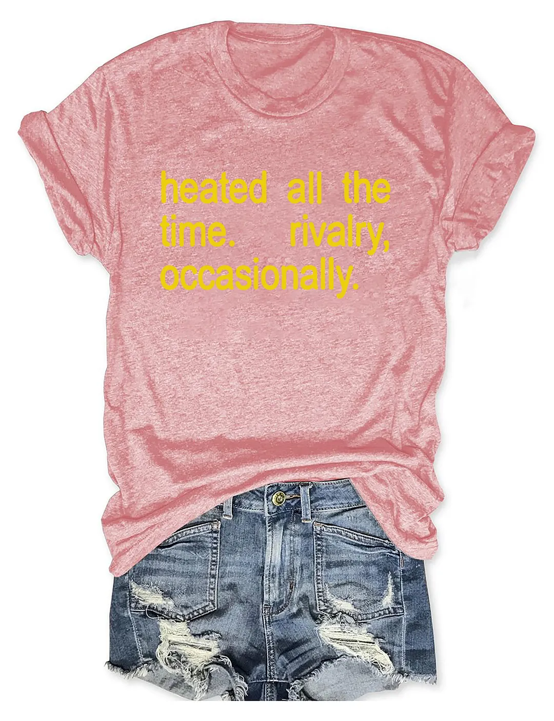 Heated All The Time T-shirt