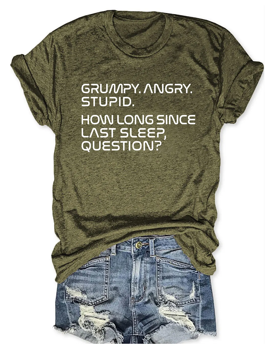 Grumpy Angry Stupid How Long Since Last Sleep Question T-shirt