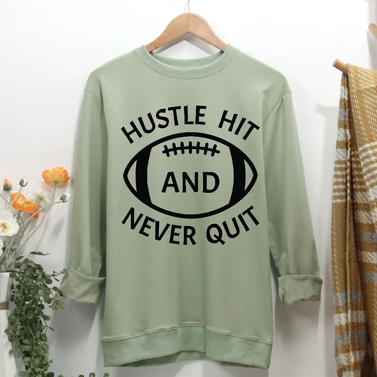 Hustle hit and never quit Women Casual Sweatshirt