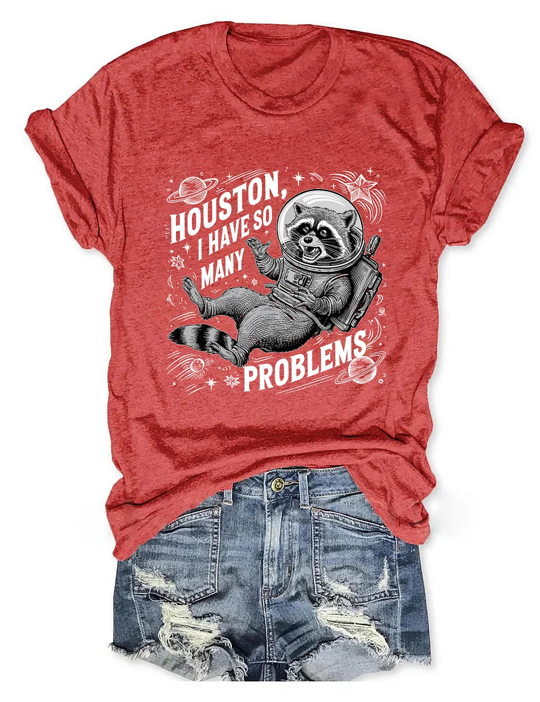 Houston I Have So Many Problems T-Shirt