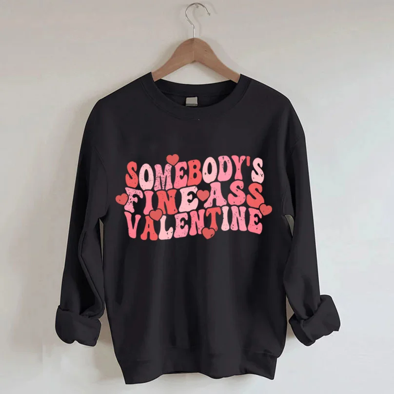 Somebody's Fine Ass Valentine Sweatshirt