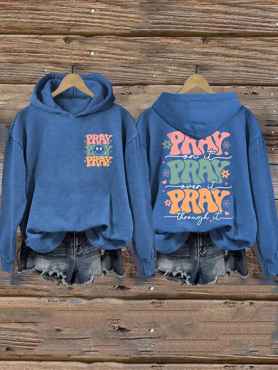 Pray On it Pray Over It Hoodie