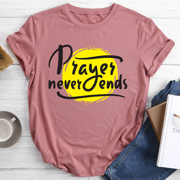 Prayer Never Ends T-Shirt Tee