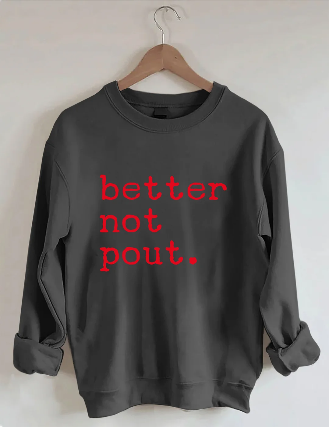 Better Not Pout Sweatshirt