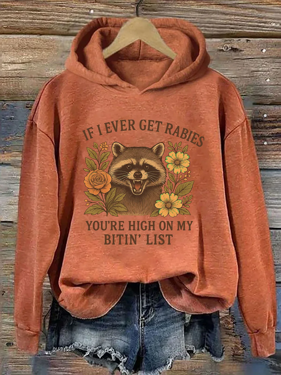 If I Ever Get Rabies You're High On My Bitin' List Hoodie