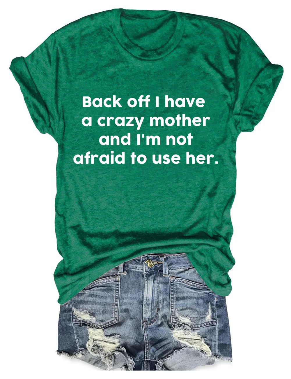 Back Off I Have A Crazy Mother Matching T-Shirt