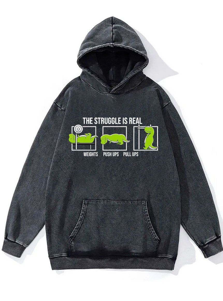 T-rex the struggle is real Washed Gym Hoodie