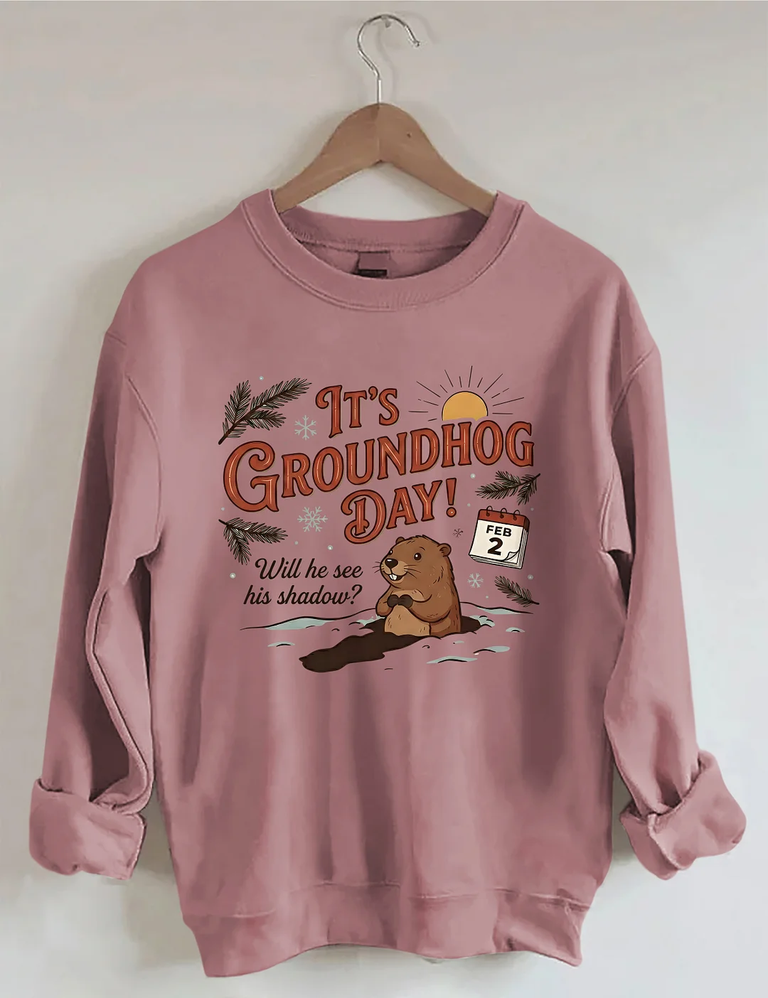 It's Groundhog Day Sweatshirt