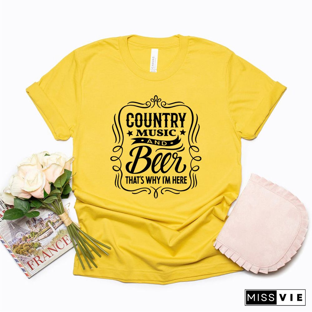 Country MusicAnd Beer That's Why I'm Here T-Shirt Cowboy Shirt Western Tee Unisex Harajuku Tshirt Graphic T Shirts Casual Tops