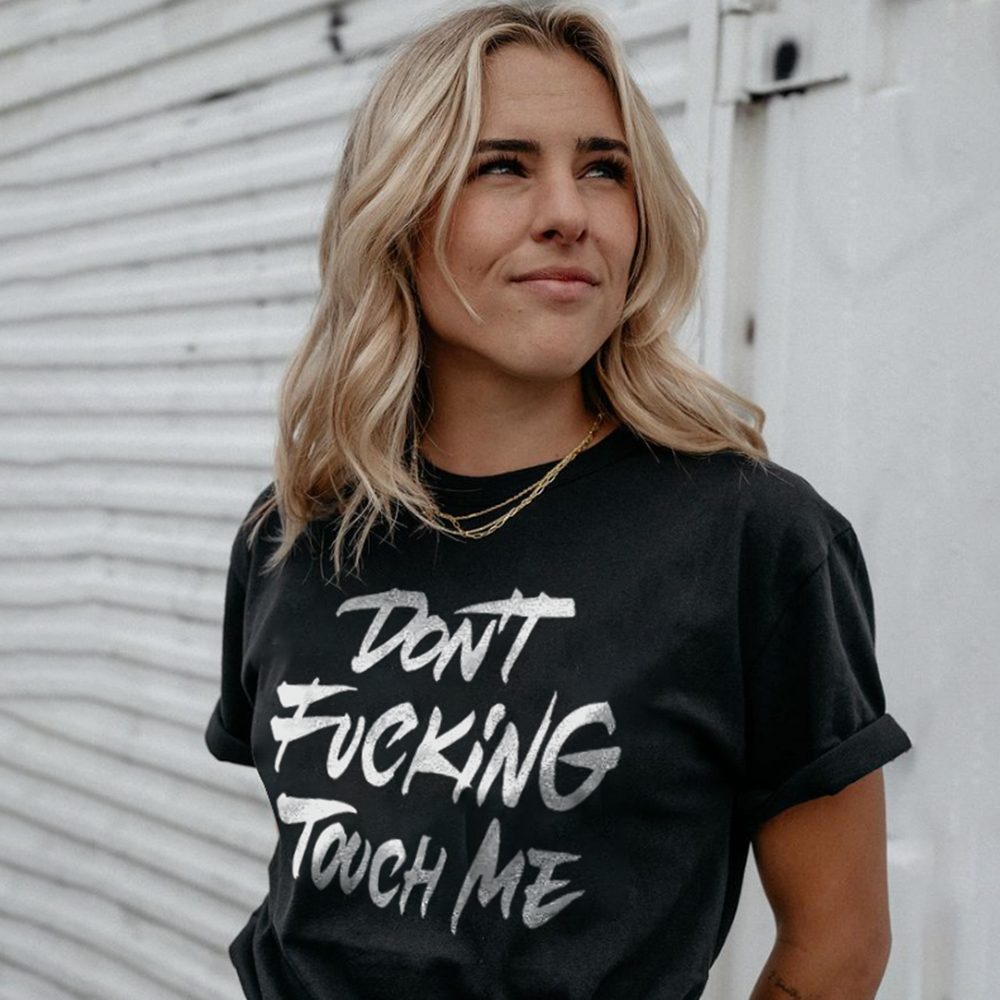 Don't Fucking Touch Me T-shirt - Geckodars