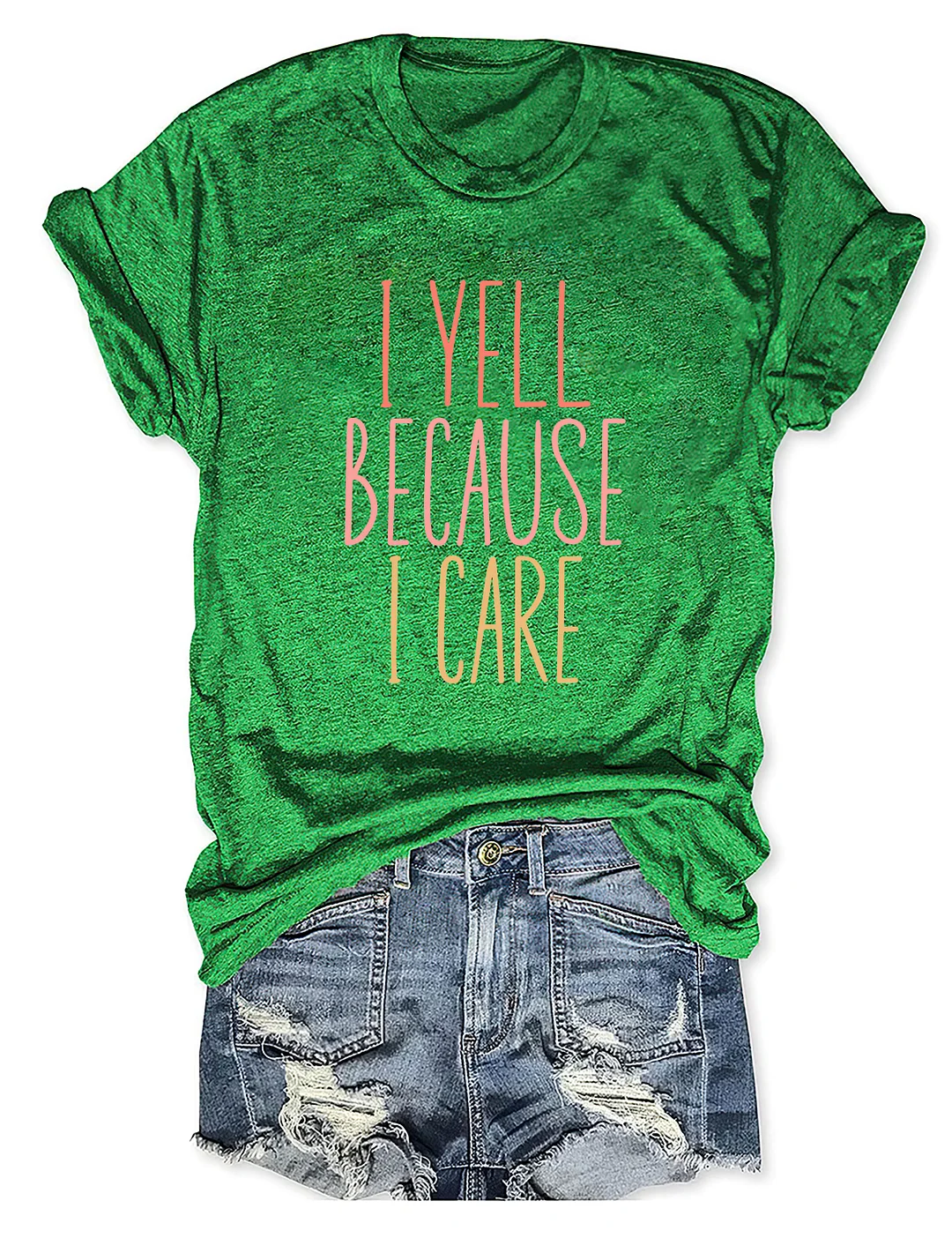I Yell Because I Care T-shirt