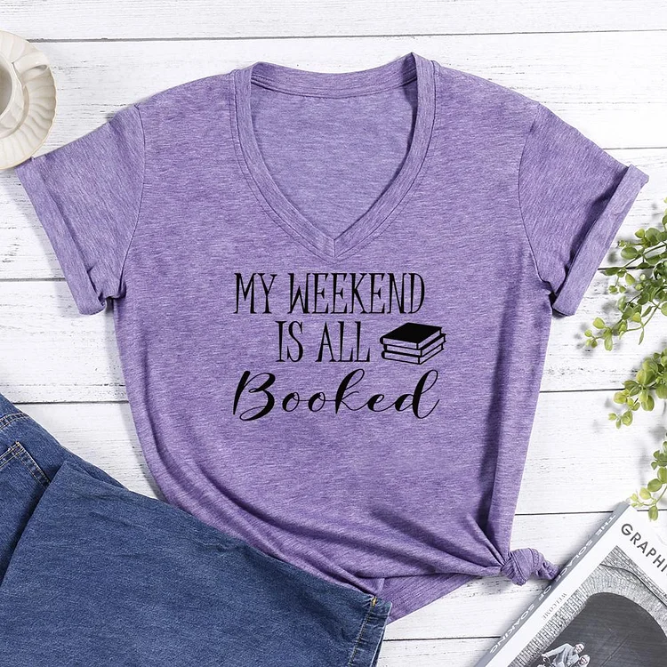 My Weekend is All Booked V-neck T Shirt