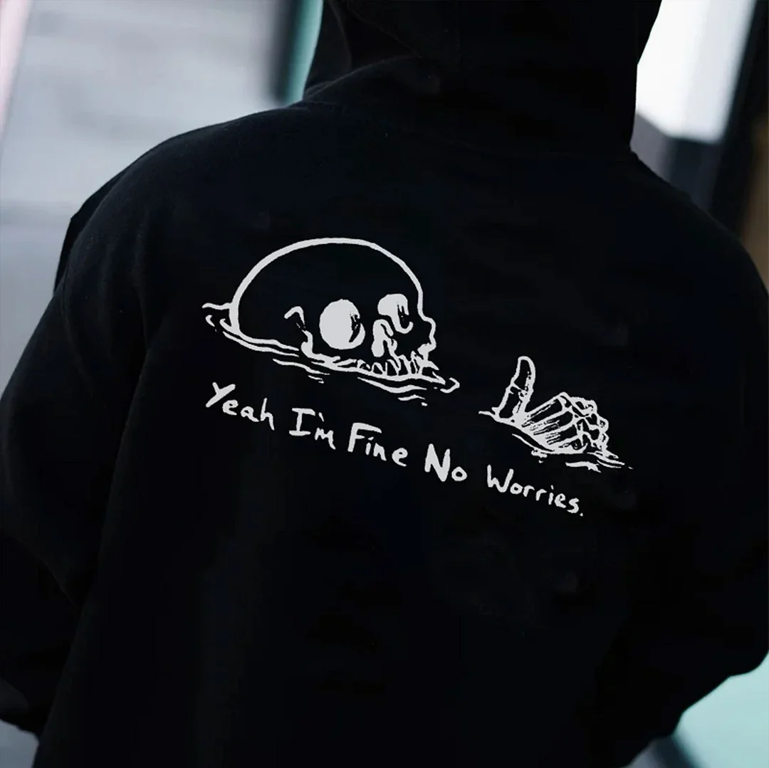 YEAH I’M FINE NO WOORIES Drowning Skull Casual Black Print Hoodie