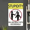 La stupidit&eacute; sera trait&eacute;e en cons&eacute;quence - Panneaux en &eacute;tain m&eacute;tallique(20*30cm/30*40cm)