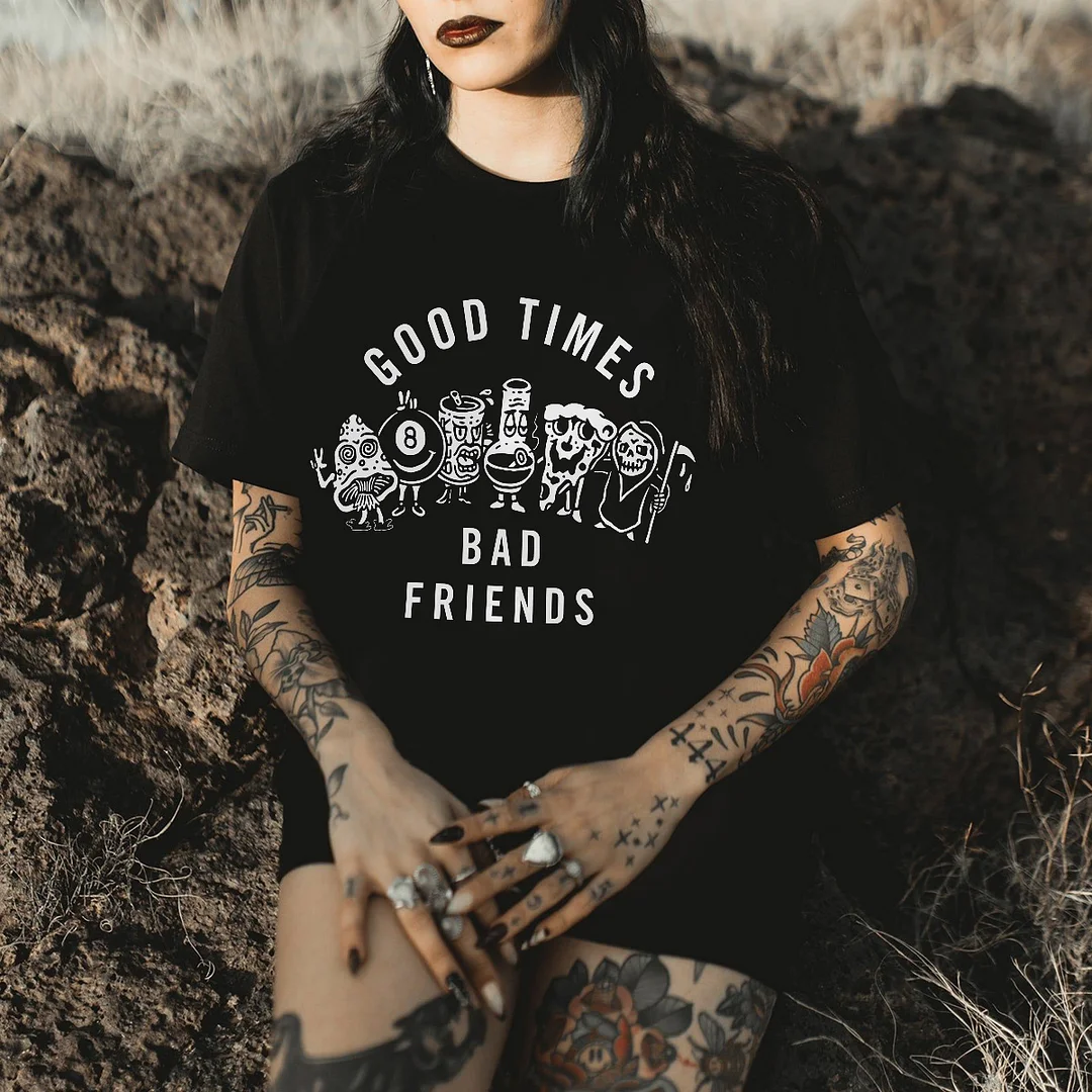 Good Times Bad Friends Printed Women's T-shirt -  
