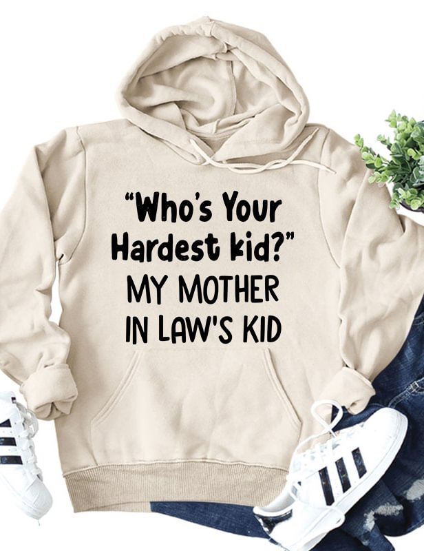 Who's Your Hardest Kid Hoodie