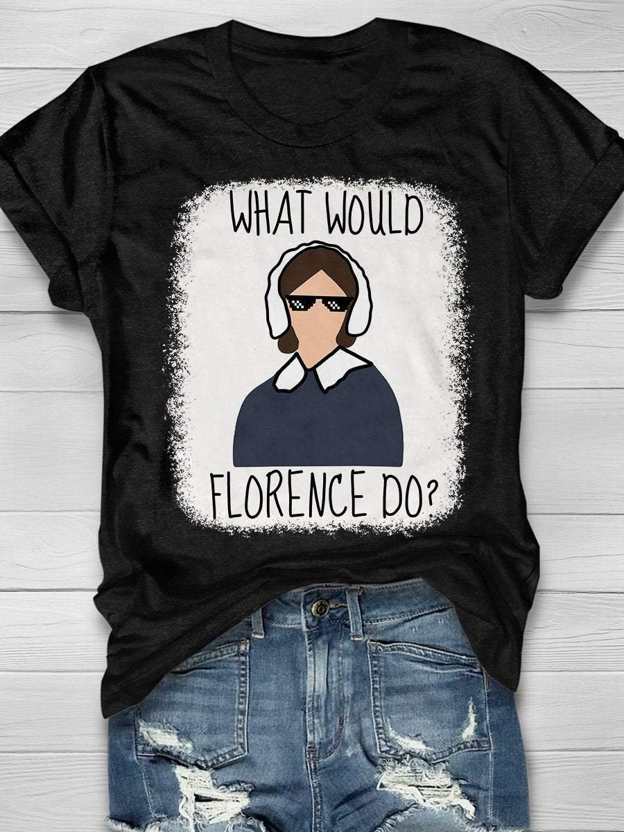 What Would Florence Do Print Short Sleeve T-shirt