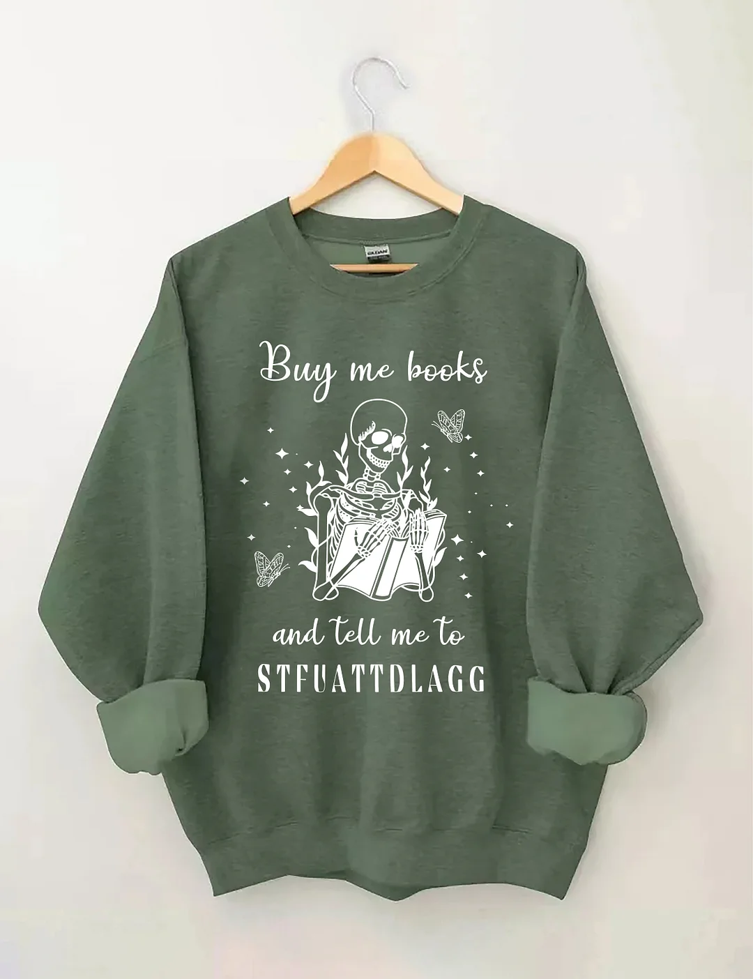 Buy Me Books And Tell Me To STFUATTDLAGG Sweatshirt