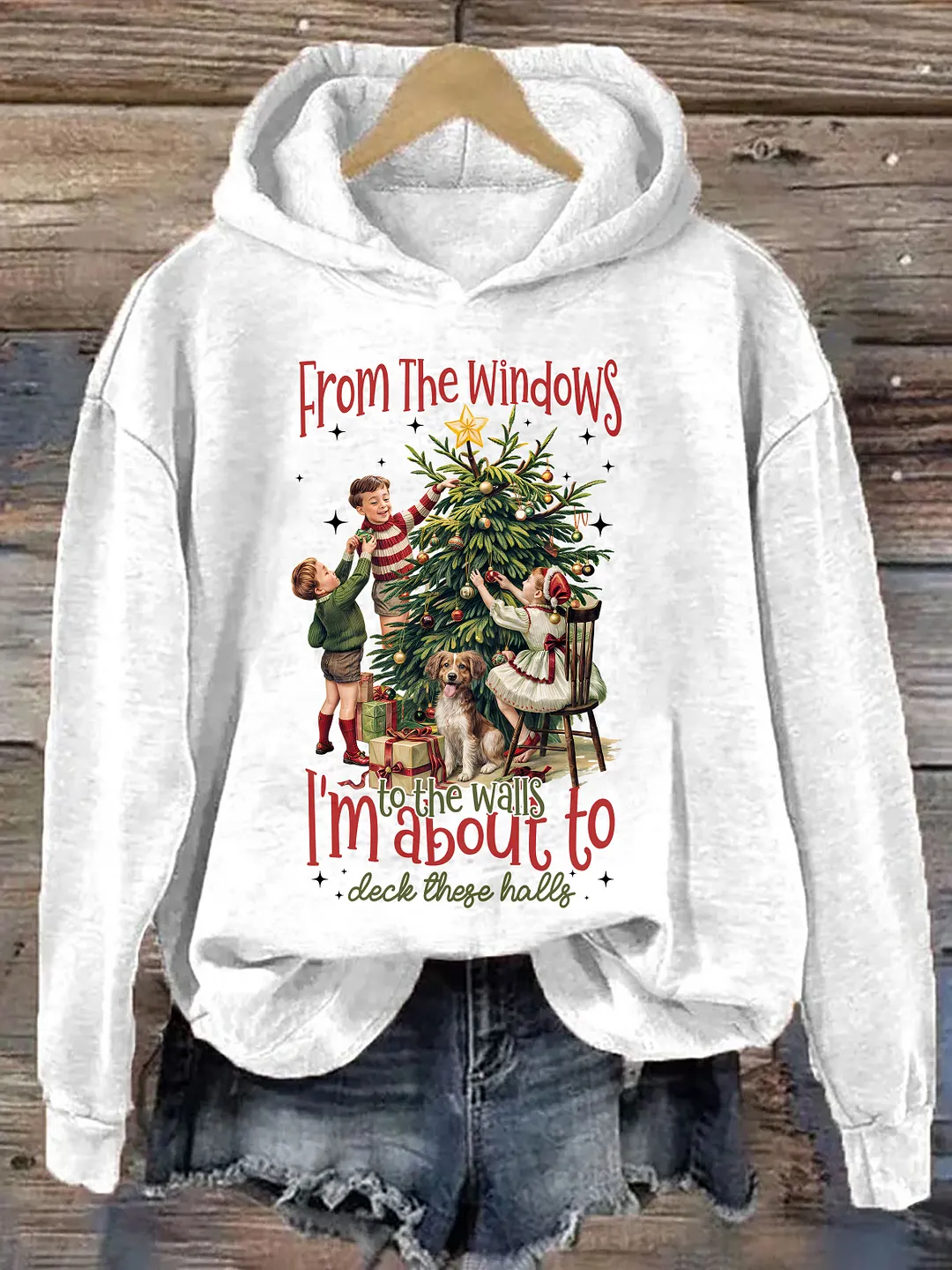 From The Windows To The Walls I'm About To Deck These Halls Hoodie