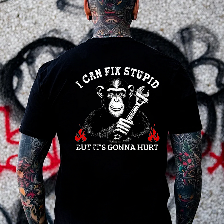 I Can Fix Stupid But It's Gonna Hurt T-shirt