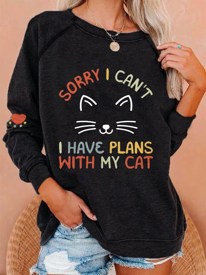 Women's Funny Sorry I Can't. I Have Plans With My Cat. Cat Lovers Casual Sweatshirt socialshop