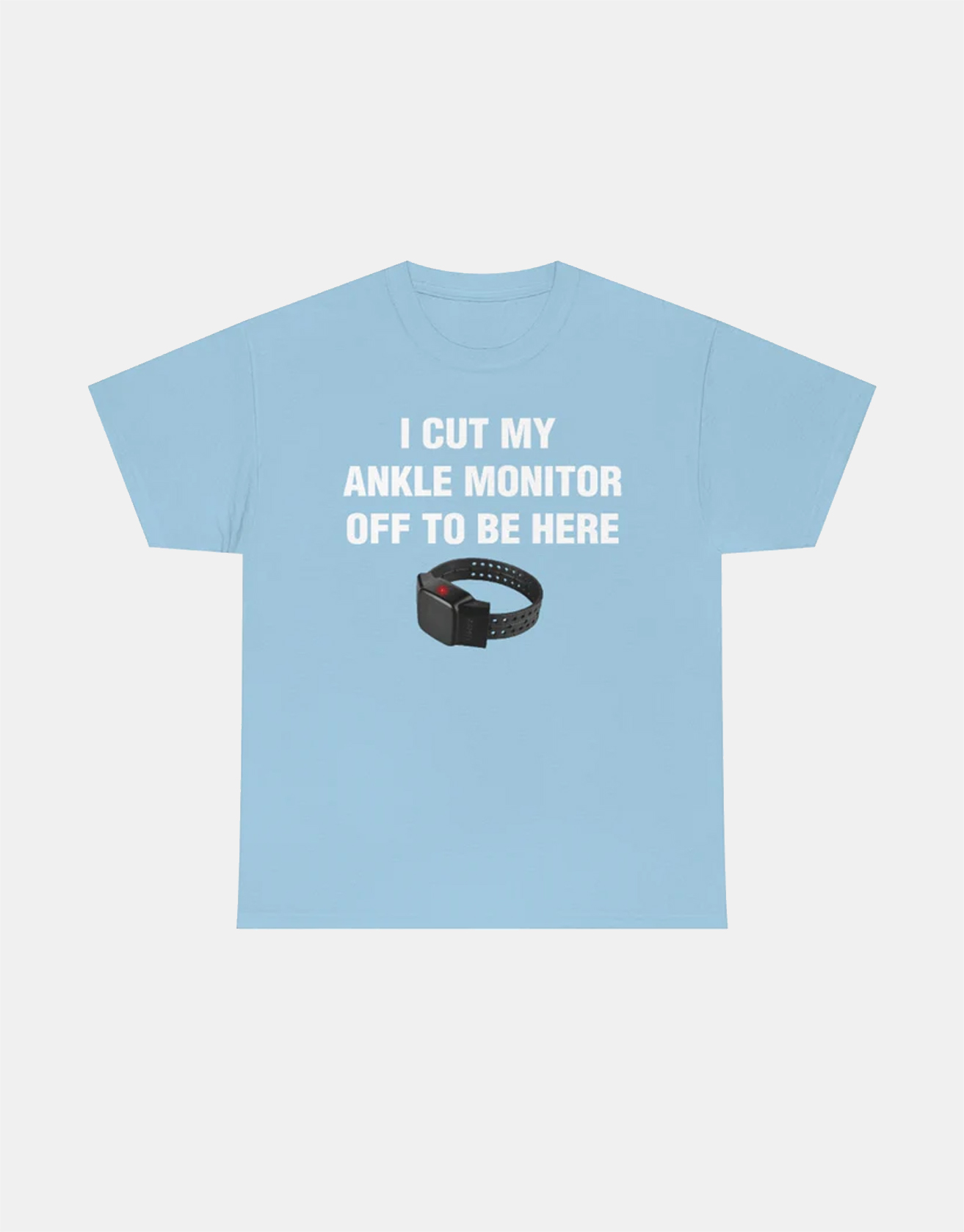 I CUT MY ANKLE MONITOR OFF TO BE HERE TEE / TECHWEAR CLUB / Techwear