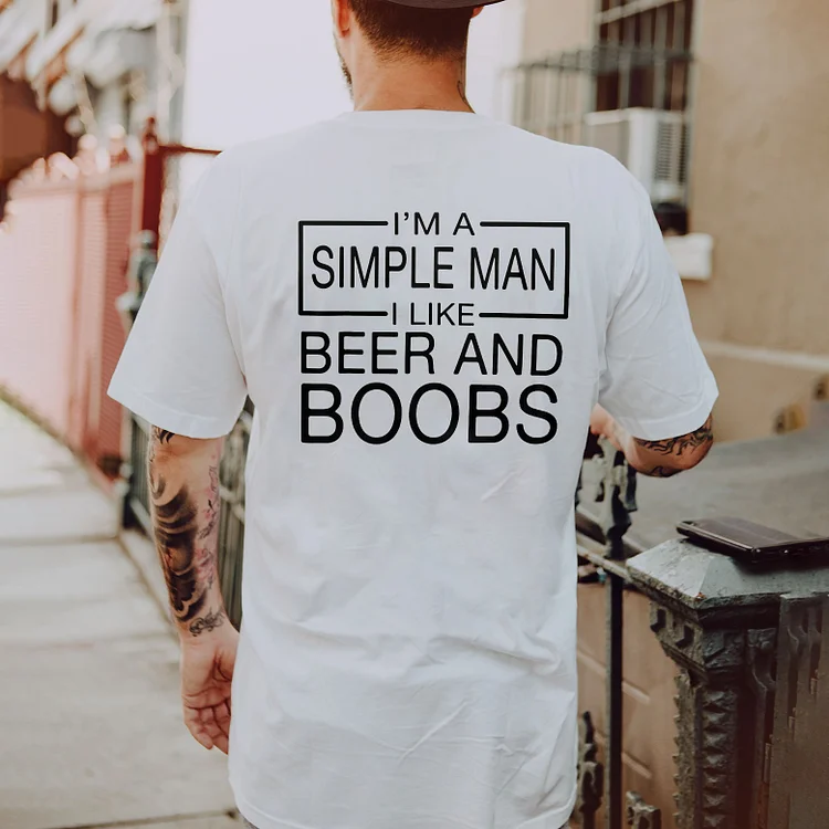 I'm A Simple Man I Like Beer And Boobs T-shirt
