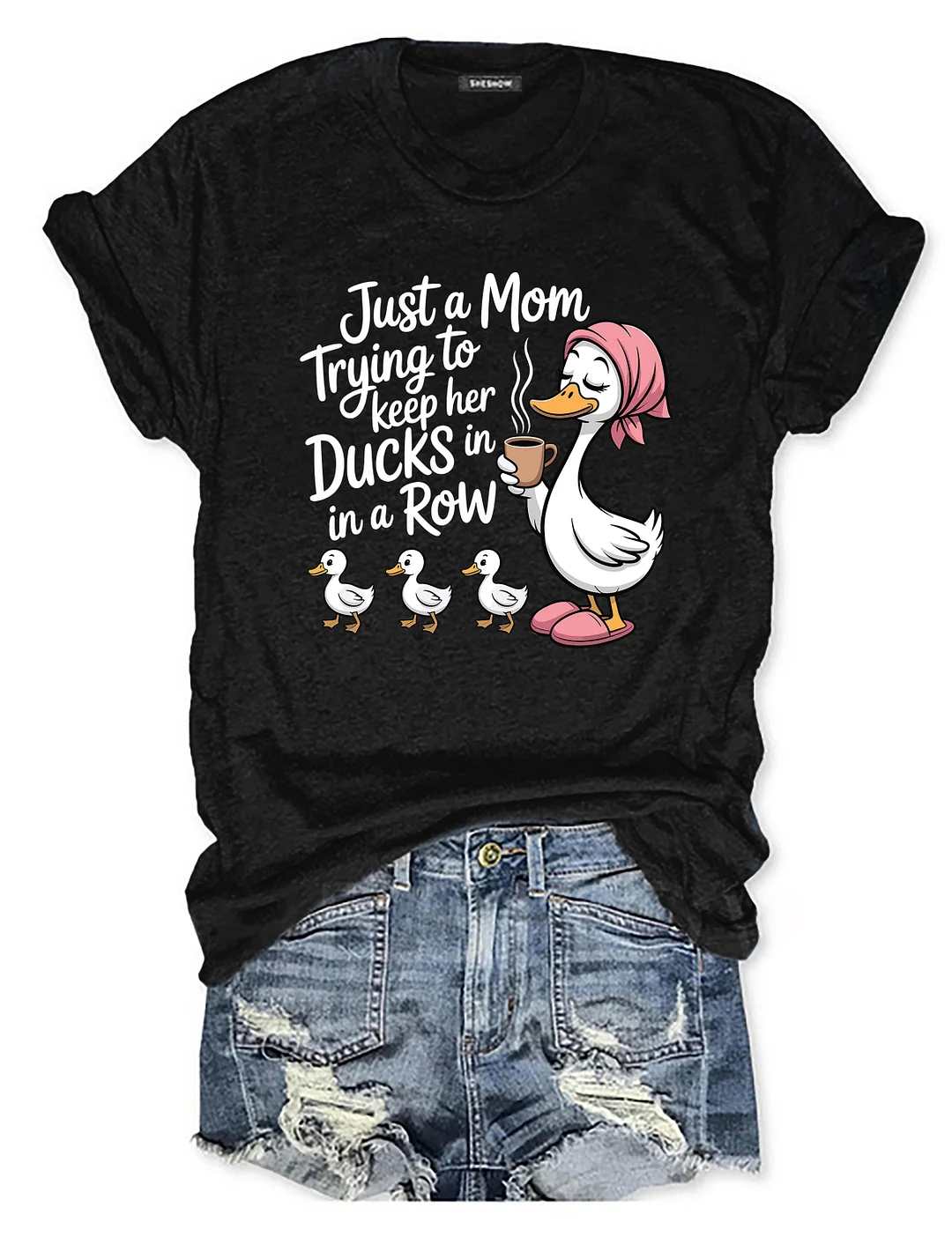 Just A Mom Trying To Keep Her Ducks In A Row T-shirt
