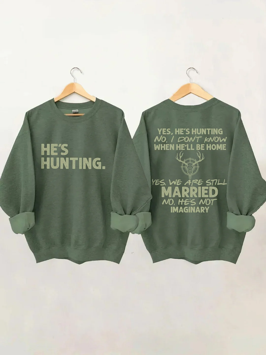He's Hunting Sweatshirt
