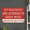My neighbor is listening to great music - Vintage Metal Signs(8*12Inch) - Music
