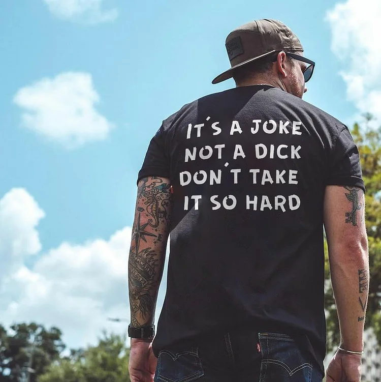 It's A Joke Not A D**k T-shirt