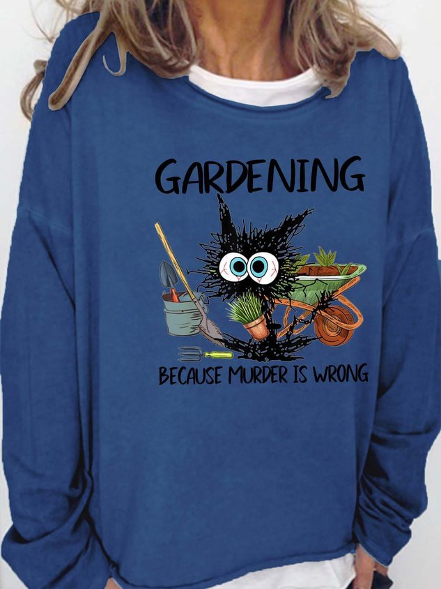 Women Gardening Because Murder Is Wrong Casual Sweatshirts socialshop