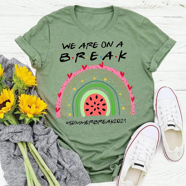 We are on break Summer life T-shirt Tee -03031