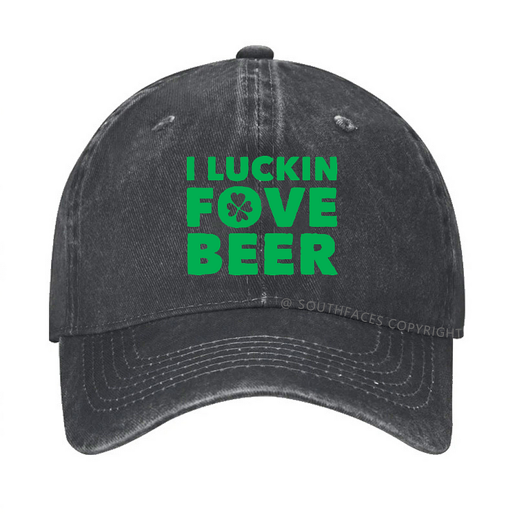 I Lucking Fove Beer Funny St. Patrick's Day Baseball Hat