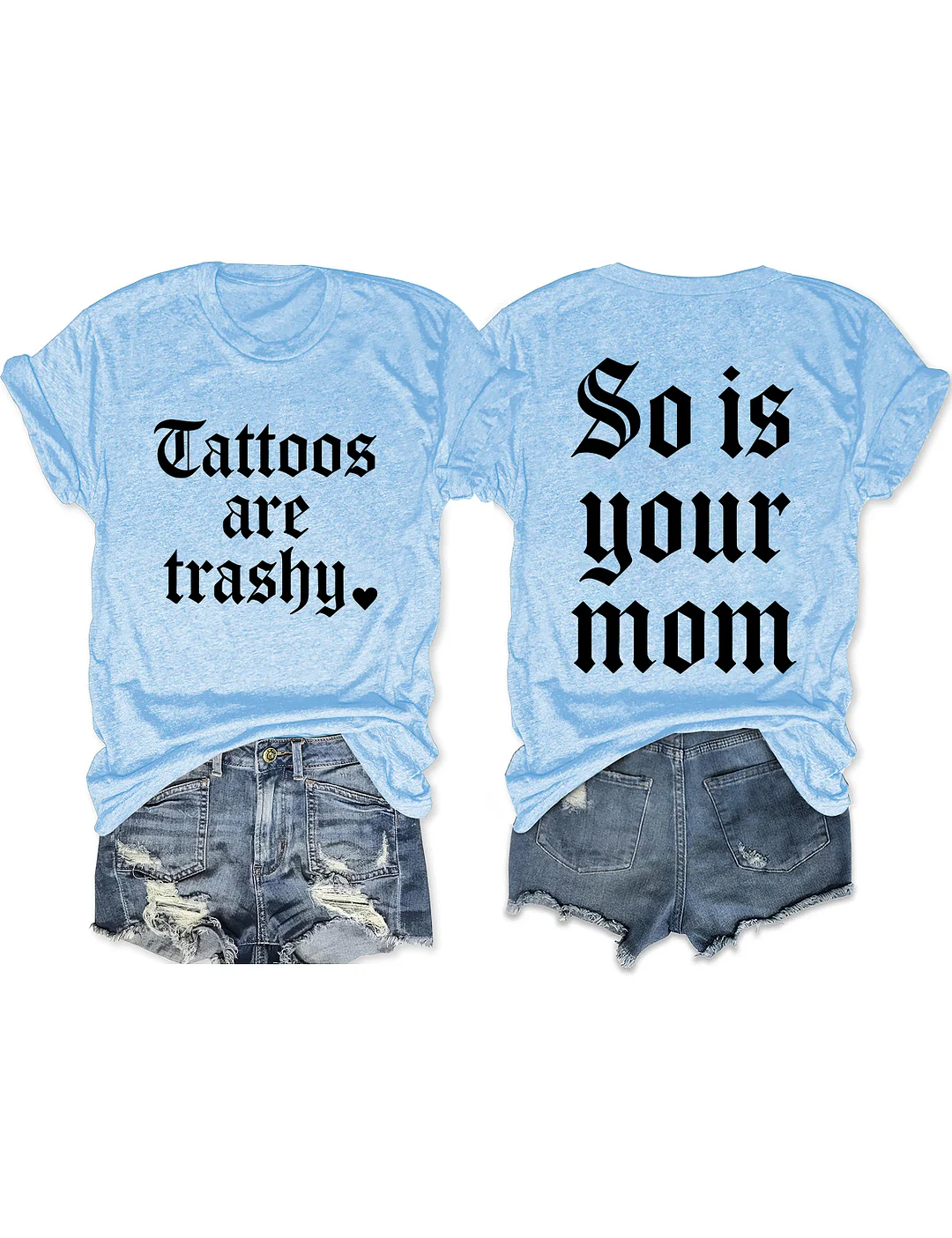 So Is Your Mom T-shirt