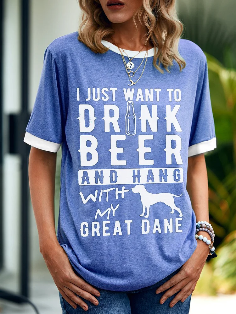Bestdealfriday I Just Want To Drink Beer And Hang With My Great Dane Casual Cotton Blend Woman's T-Shirts Tops