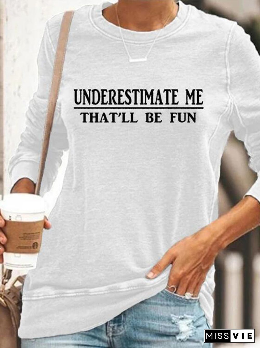 "Underestimate Me That'll Be Fun" Long Sleeves Tops