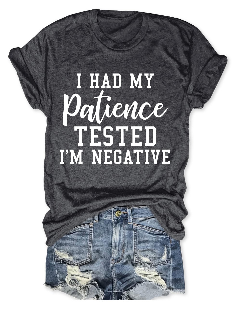 I Had My Patience Tested I'm Negative T-Shirt